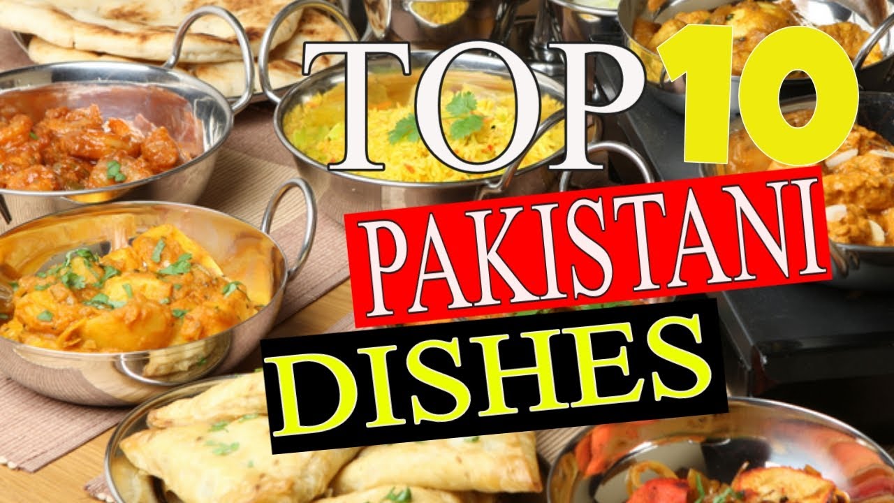 Top 10 Traditional Pakistani Dishes Most Popular Pakistani Dishes By 