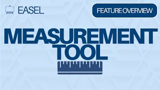 Easel Software Feature Overview: Measurement Tool