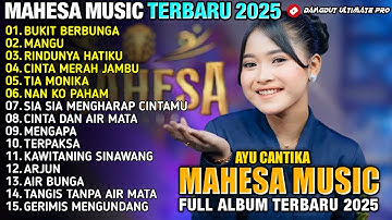 BUKIT BERBUNGA - MANGU - RINDUNYA HATIKU - Ayu Cantika - MAHESA MUSIC FULL ALBUM TERBARU 2025