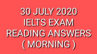 30 july 2020 ielts exam reading answers (morning)