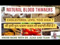 Natural blood thinners food items to lower high cholesterol levels by dr amar singh azad and team