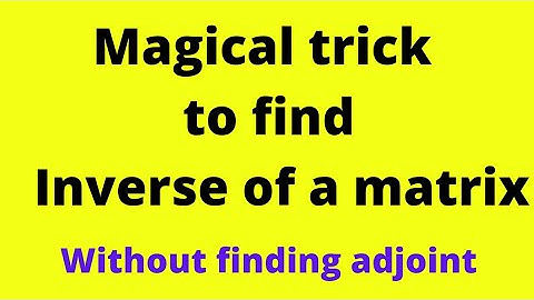 Inverse of a matrix ||Short Trick for CSIR NET Mathematics || GATE ||IITJEE