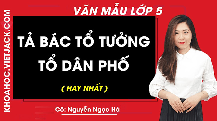 Bài văn tả về bác hồ lớp 5 năm 2024