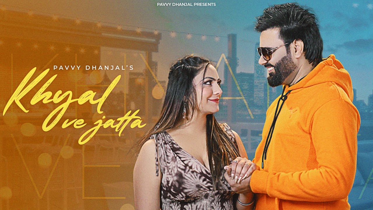 Khyal Ve Jatta – Pavvy Dhanjal | New Punjabi Songs 2023 | Latest Punjabi Song 2023