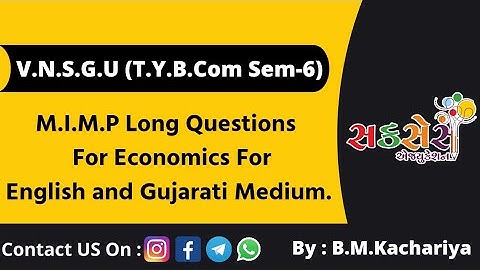 V.N.S.G.U | T.Y.B.Com | Sem:-6 | M.I.M.P Long Questions For Economics For Gujarati & English Medium.