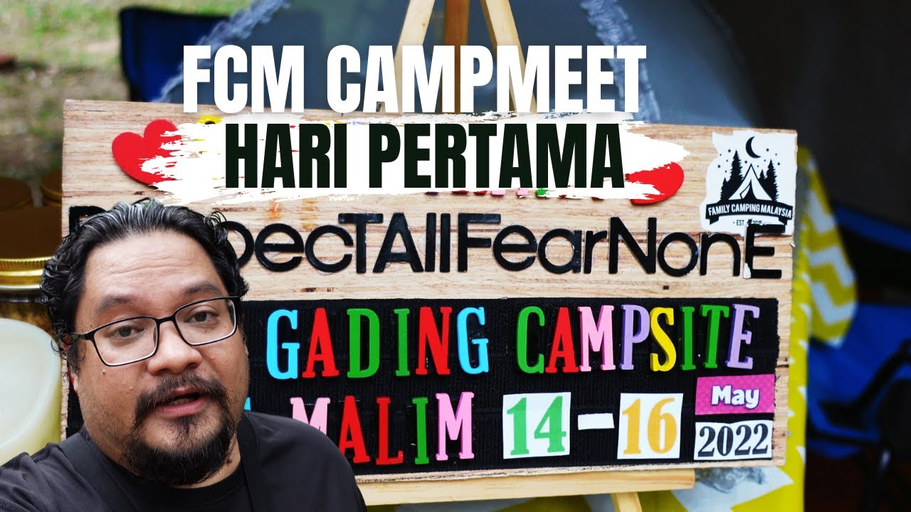 Hari Pertama FCM Campmeet Raya 1416 May 2022 Kem Rekreasi Sungai Gading, Tanjung Malim YouTube