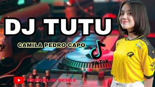 DJ TUTU CAMILA PEDRO CAPO ||REMIX VIRAL TIKTOK TERBARU「 1 HOUR 」