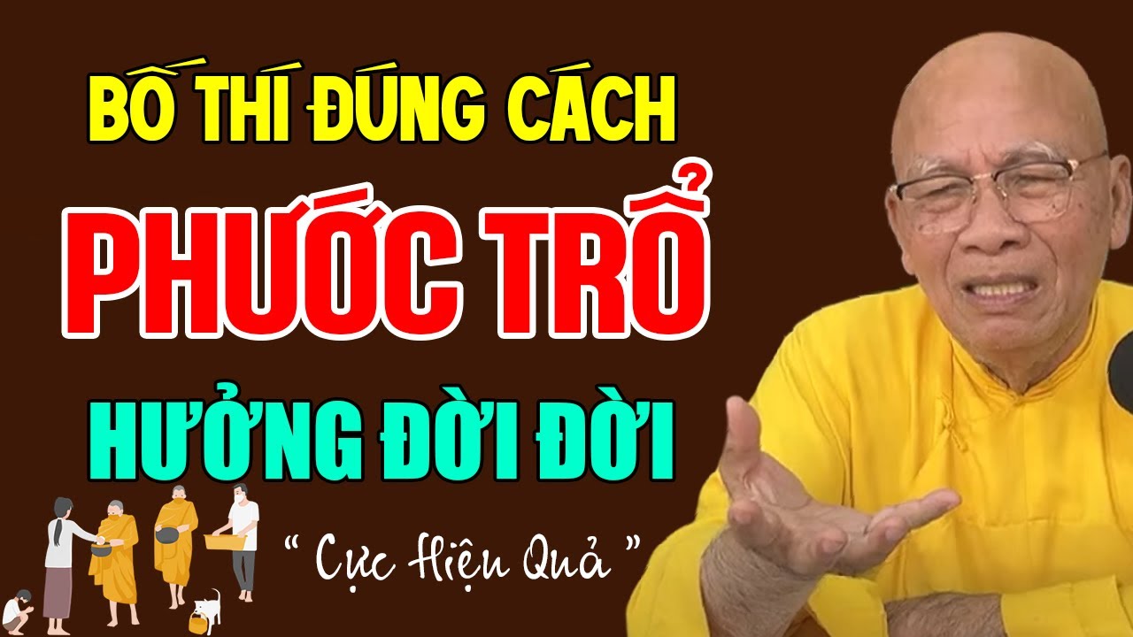 Bố Thí Đúng Cách Phước Trổ Hưởng Đời Đời - Thiền Sư An Lạc Hạnh