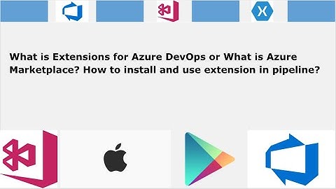 Extensions for Azure DevOps or Azure Marketplace