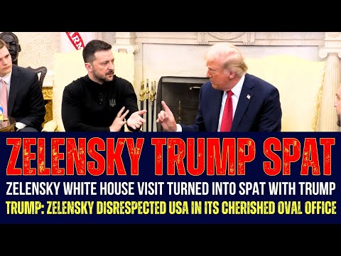 Zelensky Trump Spat! President Trump Says Zelensky Disrespected USA In