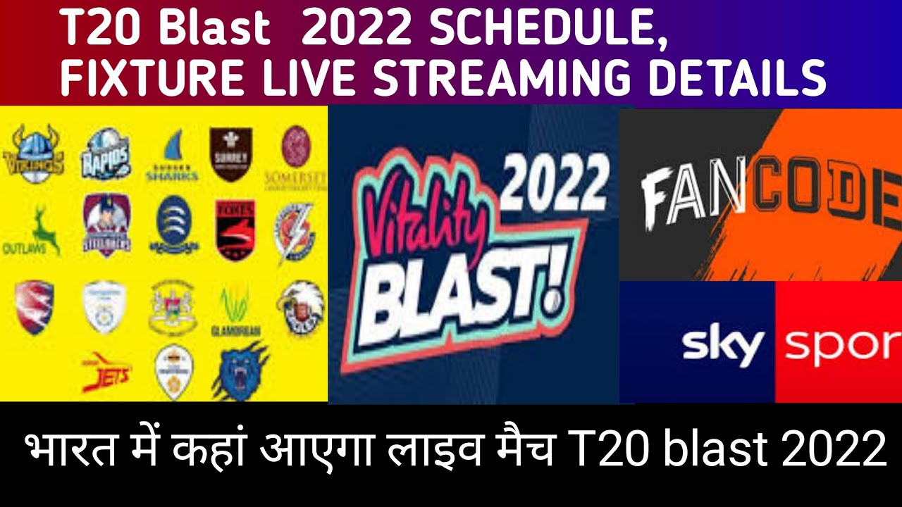 vitality T20 blast 2022 schedule live streaming in india T20 blast 2022 live telecast details