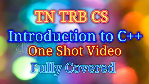 TN TRB CS | Introduction to C++ | One shot video C++ | C++ in tamil