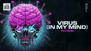 Thyron - Virus (In My Mind) (Official Audio)