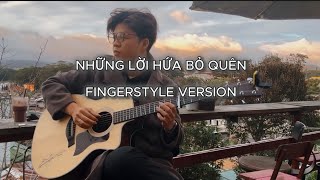 NHỮNG LỜI HỨA BỎ QUÊN - VŨ || FINGERSTYLE - LEE ANH HUY