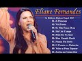 Eliane Fernandes - DVD Valeu a Pena Esperar CD Completo 2023- AGIÓRIA DA SEGUNDA CASA, ORE MAIS,....