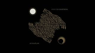 Avi Kaplan - Born In California (Official Audio)