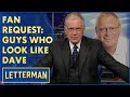 Fan request guys who look like dave  letterman