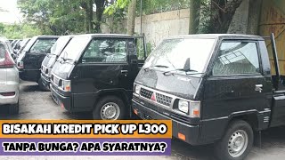 Kredit Mobil Pick Up L300 Tanpa Bunga Sama Sekali? Cash Tempo? Cocok Buat Pengusaha UMKM