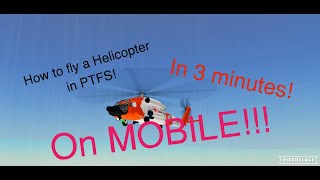 How to fly a helicopter in PTFS on mobile(In 3 minutes!) - Roblox PTFS Gameplay