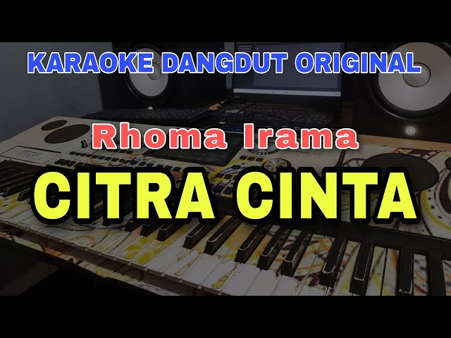 CITRA CINTA - RHOMA IRAMA | DANGDUT ORIGINAL VERSI MANUAL ORGEN TUNGGAL ( LIRIK KARAOKE ) class=