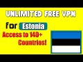 Unlimited Free VPN for Estonia | FreeAndroidVPN App - Secure &amp; Fast Access!