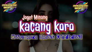 JOGET MINANG TERBARU 2023🌴 KACANG KORO🌴🌴 MAUMERE BEAT 