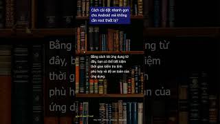 Cách cài đặt nhanh gọn cho Android mà không cần root thiết bị?
