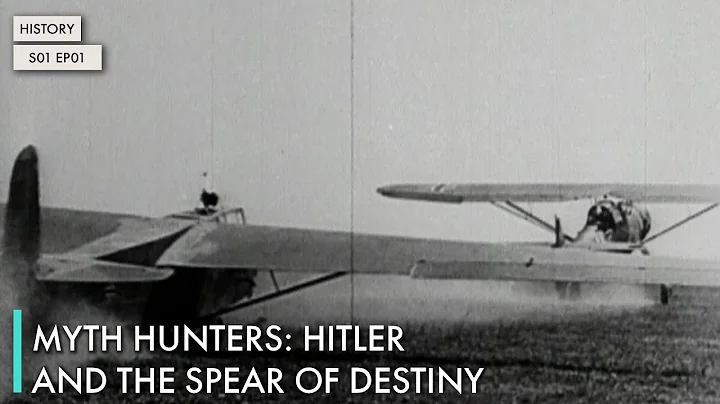 Myth Hunters: Hitler and the Spear of Destiny