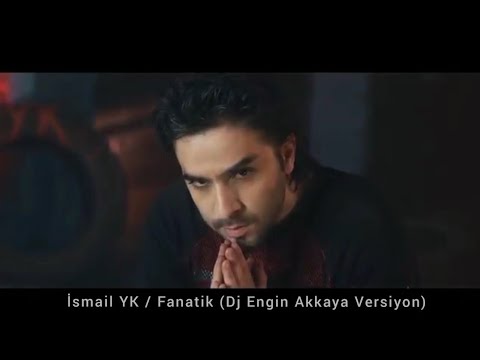 İsmail YK / Fanatik (Dj Engin Akkaya Versiyon) (Demo) HD Video