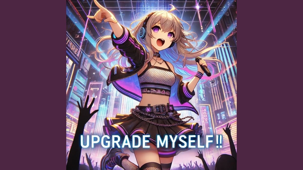 UPGRADE MYSELF!!!