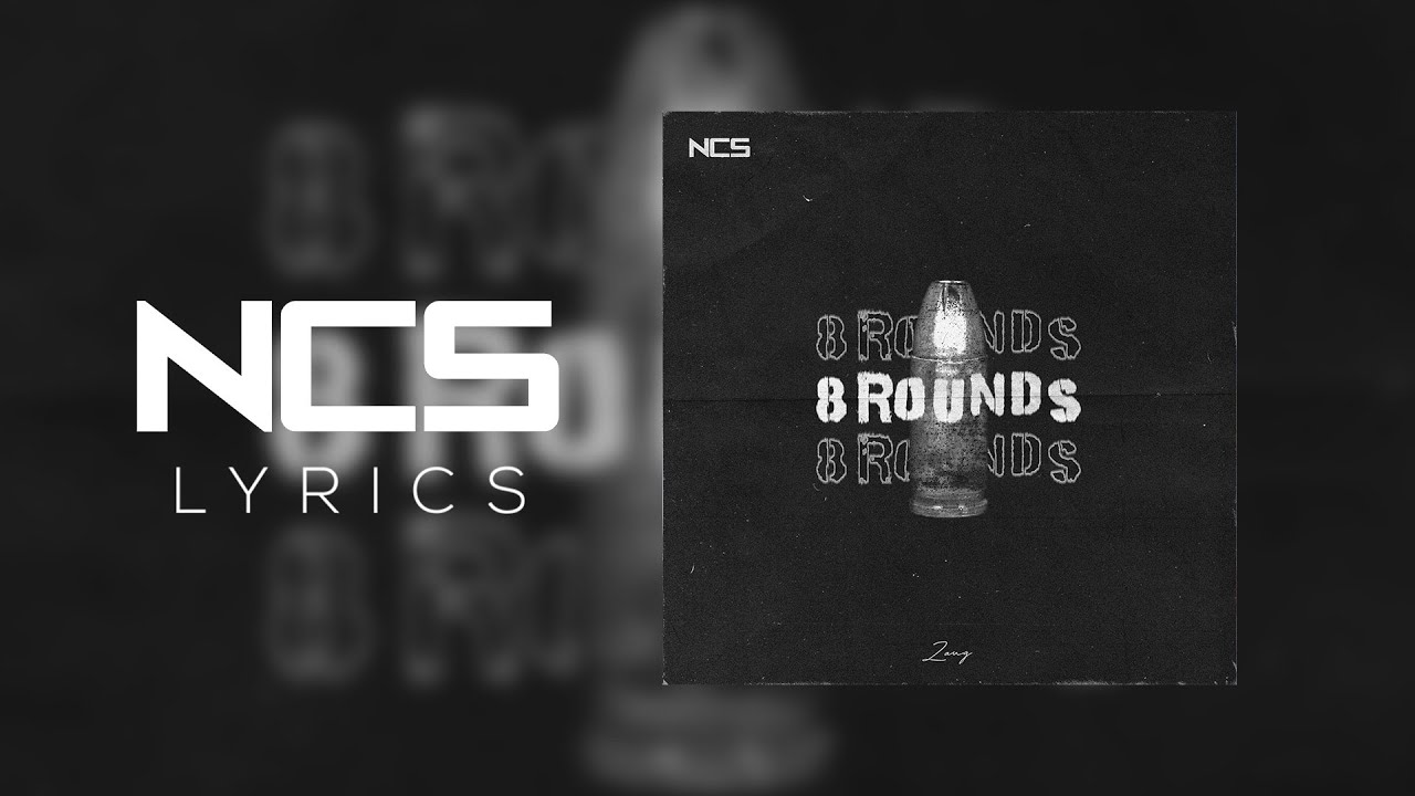 Zaug - 8 Rounds [NCS Lyrics]