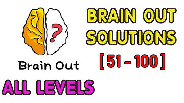 BRAIN OUT GAME SOLUTION | LEVEL 51-100 EXPLAINED