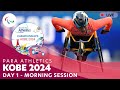 Para athletics  kobe 2024  day 1 morning session  world championships