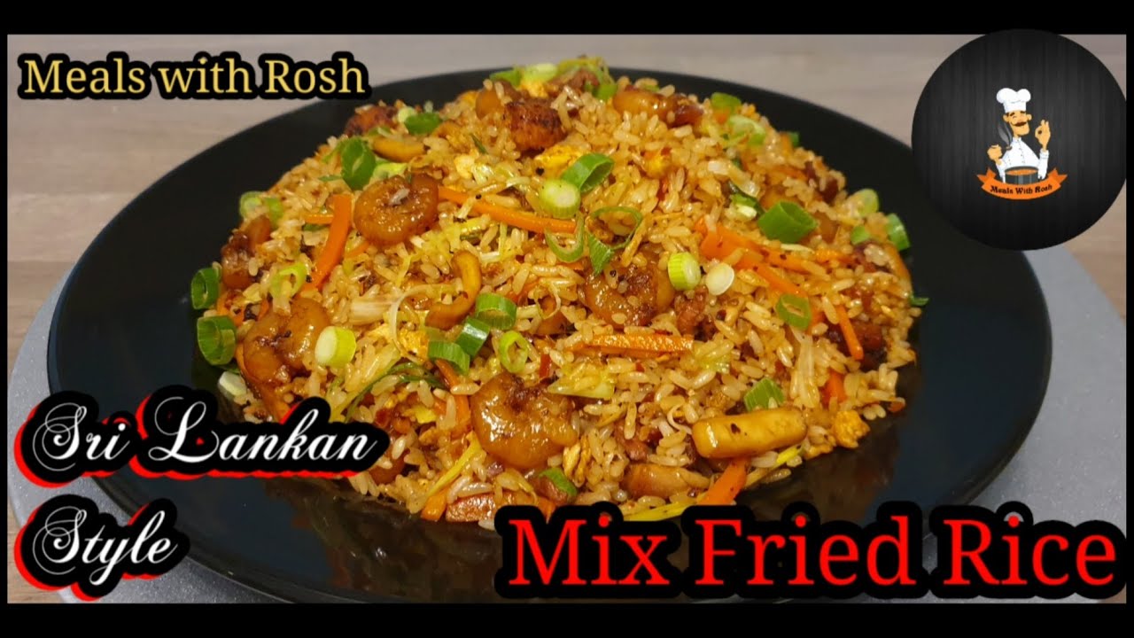 #Friedrice #srilankan #Mealswithrosh Sri Lankan Style Mix Fried Rice 🔥🔥 ...