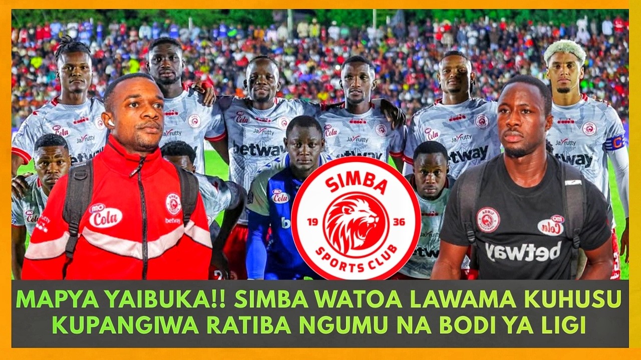 SIMBA SC WATOA LAWAMA KWA BODI YA LIGI/ WATAKA WAPEWE HAKI YAO