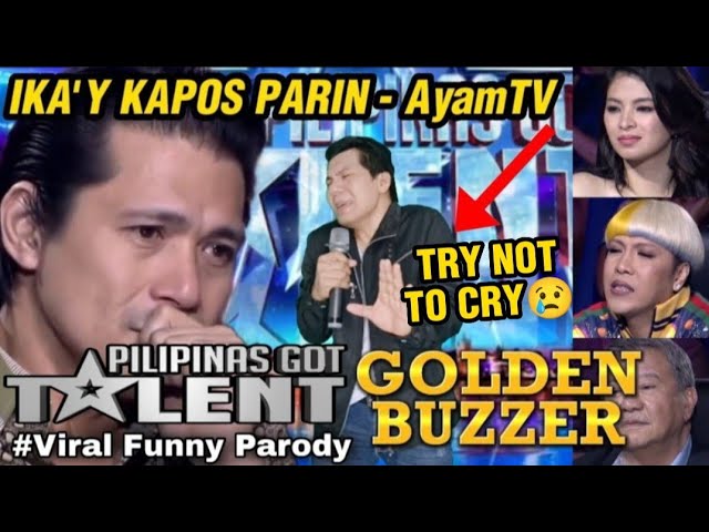 Ikay Kapos Parin by AyamTV | Pilipinas Got Talent Audition GOLDEN BUZZER SPOOF VIRAL class=