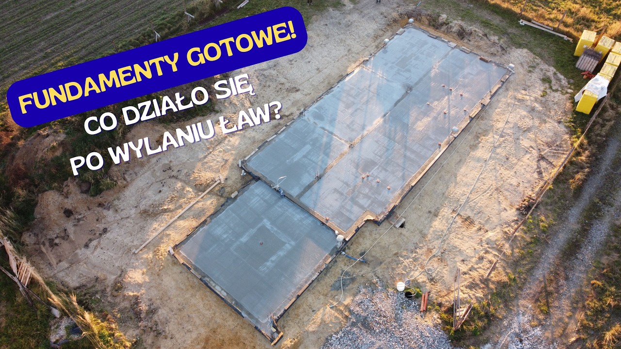 7. Fundamenty gotowe! Co działo się po wylaniu ław?