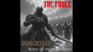 Download Lagu THE FORCE - Immortals - March of the Metal Forces  (Album 2025) MP3