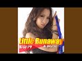 Little Runaway ~長い旅のように~