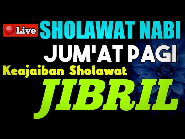 SHOLAWAT PENARIK REZEKI PALING DAHSYAT, Sholawat Nabi Muhammad SAW, SALAWAT JIBRIL PALING MERDU class=