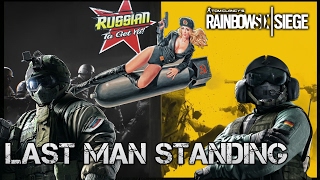 Rainbow Six | Siege - Last Man Standing \& Russian to get ya!