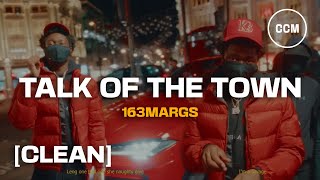Video thumbnail of "163Margs – Talk Of The Town [CLEAN]"