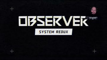 Observer: System Redux part one