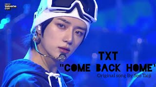 TXT "Come Back Home" Cover (original song by seo taiji) | 2022 weverse con