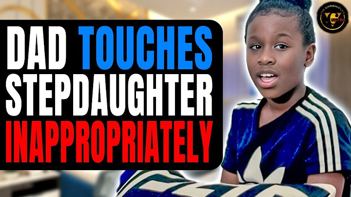 Dad Touches Stepdaughter Inappropriately | Pix Ultra