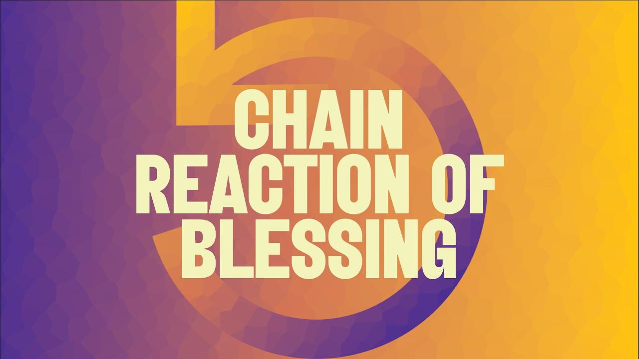 Chain Reaction Of Blessing | Neil Eaton