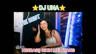 DJ UNA || THE BEST || NGEBASS BIKIN MELAYANG!!