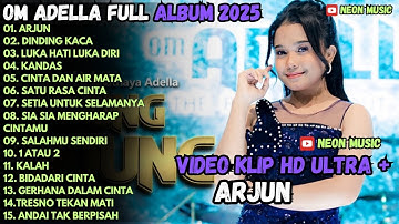 ARJUN - DINDING KACA - LUKA HATI LUKA DIRI - OM ADELLA FULL ALBUM TERBARU 2025