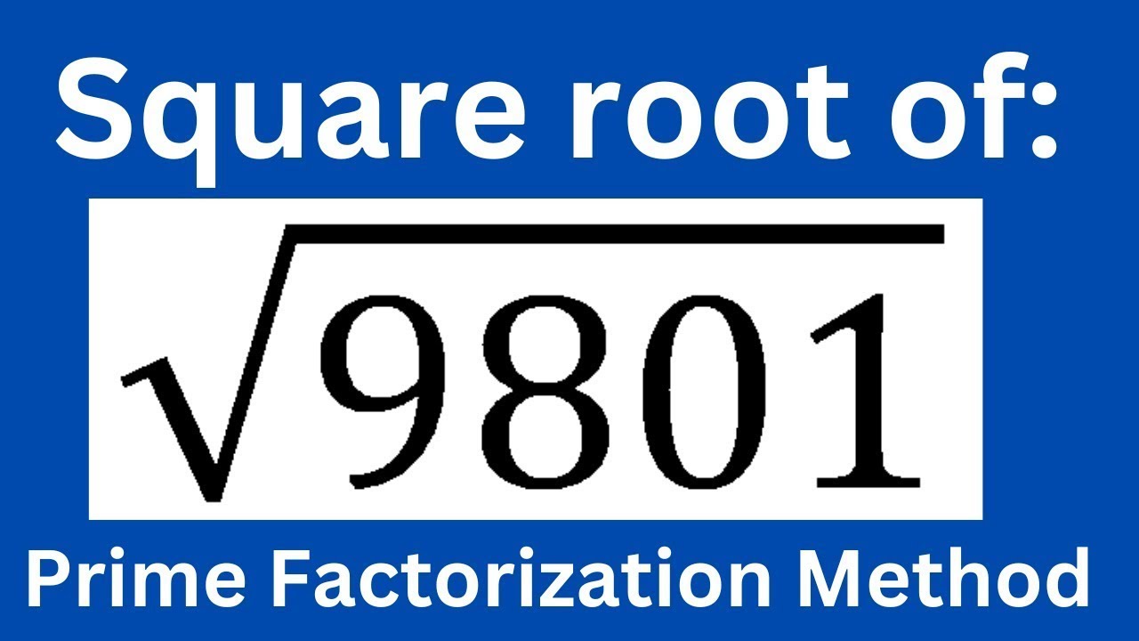 Square Root Of 9801 By Prime Factorization Method YouTube square-root-of-9801-by-prime-factorization-method-youtube
