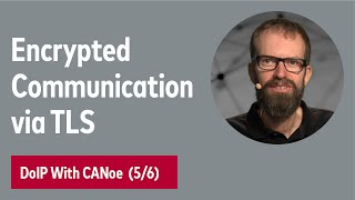 DoIP with CANoe (Part 5/5): Encrypted Communication via TLS